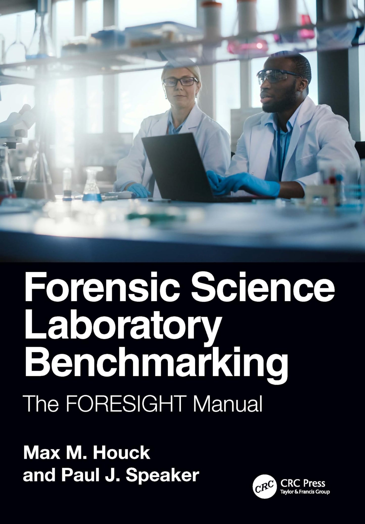 Forensic Science Laboratory Benchmarking The Foresight Manual